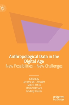 Hardcover Anthropological Data in the Digital Age: New Possibilities - New Challenges Book
