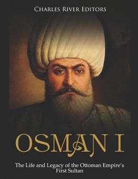 Paperback Osman I: The Life and Legacy of the Ottoman Empire's First Sultan Book