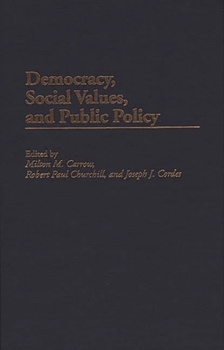 Hardcover Democracy, Social Values, and Public Policy Book