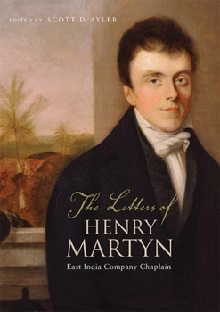Hardcover The Letters of Henry Martyn, East India Company Chaplain Book