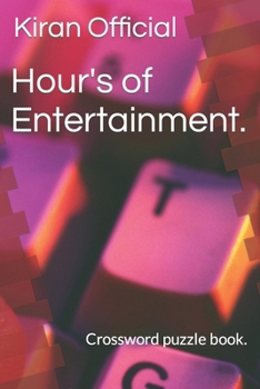 Hour's of Entertainment.: Crossword puzzle book.