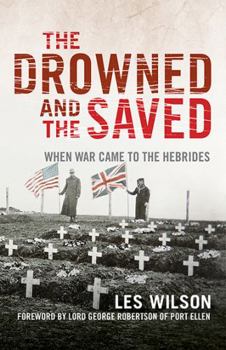 Mass Market Paperback The Drowned and the Saved: When War Came to the Hebrides Book