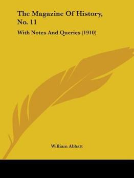 Paperback The Magazine Of History, No. 11: With Notes And Queries (1910) Book