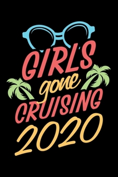 Notebook: Girls Gone Cruising 2020 Cruise Vacation Summer Beach Party Black Lined Journal Writing Diary - 120 Pages 6 x 9