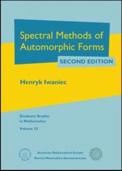 Hardcover Spectral Methods of Automorphic Forms Book