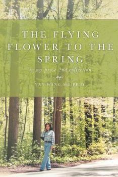 Paperback The Flying Flower to the Spring: In My Prose 2nd Collection Book