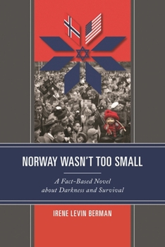Paperback Norway Wasn't Too Small: A Fact-Based Novel about Darkness and Survival Book
