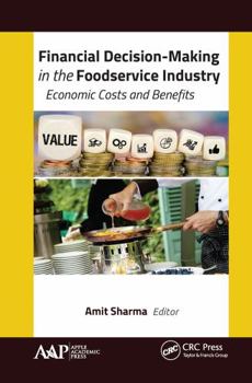 Paperback Financial Decision-Making in the Foodservice Industry: Economic Costs and Benefits Book