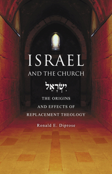 Paperback Israel and the Church: The Origins and Effects of Replacement Theology Book