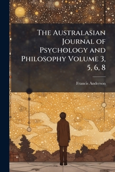 Paperback The Australasian Journal of Psychology and Philosophy Volume 3, 5, 6, 8 Book
