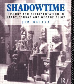 Paperback Shadowtime: History and Representation in Hardy, Conrad and George Eliot Book