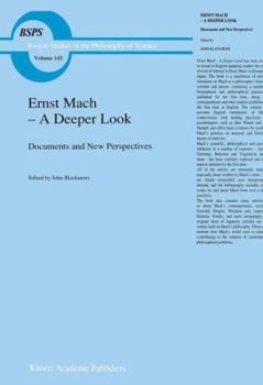 Ernst Mach - A Deeper Look: Documents and New Perspectives (Boston Studies in the Philosophy of Science)