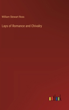 Hardcover Lays of Romance and Chivalry Book