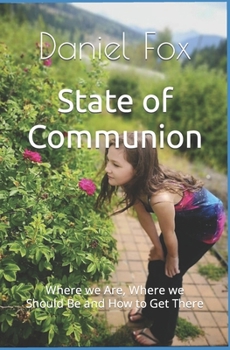 Paperback State of Communion: Where we Are, Where we Should Be and How to Get There Book