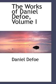 Paperback The Works of Daniel Defoe, Volume I Book