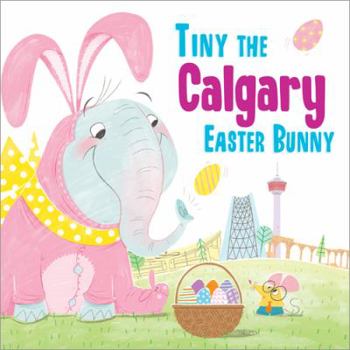 Hardcover Tiny the Calgary Easter Bunny Book