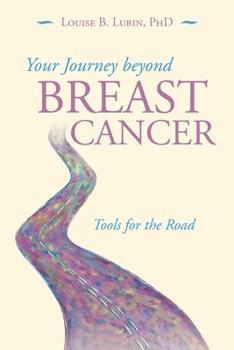Paperback Your Journey Beyond Breast Cancer: Tools for the Road Book