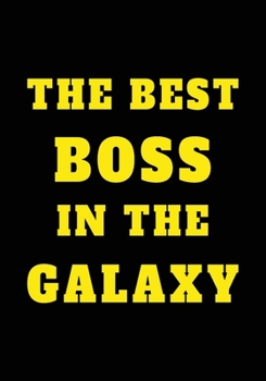 Paperback The Best Boss In The Galaxy: Appreciation Gifts for Friends, coworker, female and male - Team - Lined Blank Notebook Journal friendship Appreciatio Book