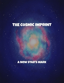 Paperback The Cosmic Imprint: A New Star'S Mark Book