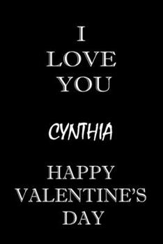 i love you Cynthia happy valentine's day: composition notebook :valentine's day gift for an happy valentine day gratitude your lover