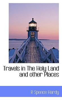 Travels in the Holy Land and Other Places