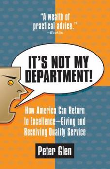 Mass Market Paperback It's Not My Department!: How America Can Return to Excellence--Giving an Book