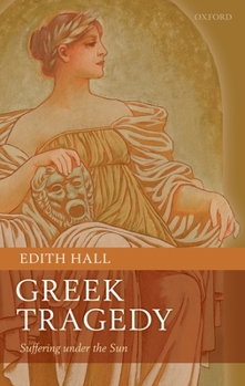 Hardcover Greek Tragedy: Suffering Under the Sun Book