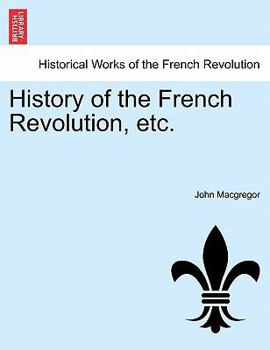 Paperback History of the French Revolution, etc. VOL. X. Book