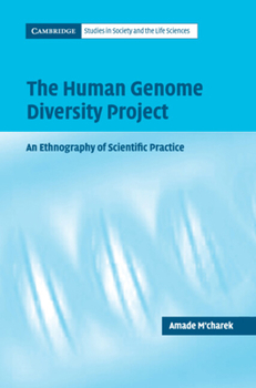 Hardcover The Human Genome Diversity Project: An Ethnography of Scientific Practice Book