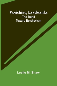 Paperback Vanishing Landmarks: The Trend Toward Bolshevism Book