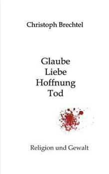 Paperback Glaube, Liebe, Hoffnung, Tod [German] Book