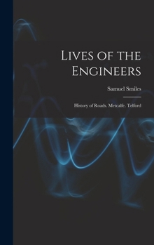 Hardcover Lives of the Engineers: History of Roads. Metcalfe. Telford Book