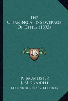 Paperback The Cleaning And Sewerage Of Cities (1895) Book