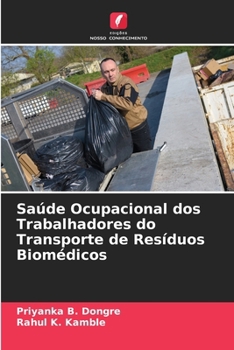 Saúde Ocupacional dos Trabalhadores do Transporte de Resíduos Biomédicos (Portuguese Edition)