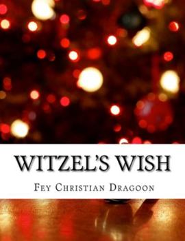 Paperback Witzel's Wish: An Enchanted & Enlightened Fairy Tale Book