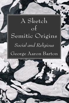 Hardcover A Sketch of Semitic Origins Book