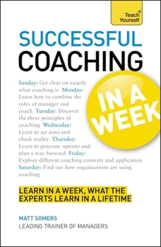 Paperback Successful Coaching In a Week A Teach Yourself Guide Book