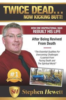 Paperback Twice Dead... Now Kicking Butt!: How One Inspirational Man Rebuilt His Life After Being Revived from Death Book