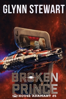 Broken Prince (House Adamant) - Book #5 of the House Adamant