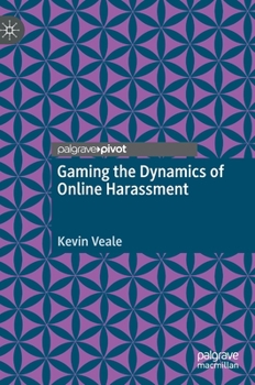 Hardcover Gaming the Dynamics of Online Harassment Book