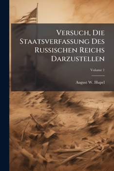 Paperback Versuch, Die Staatsverfassung Des Russischen Reichs Darzustellen; Volume 1 [German] Book