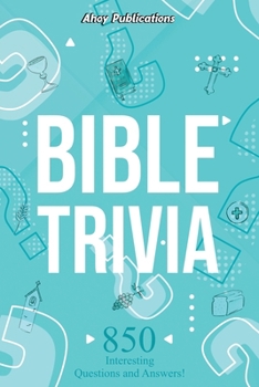 Paperback Bible Trivia: 850 Interesting Questions and Answers! Book