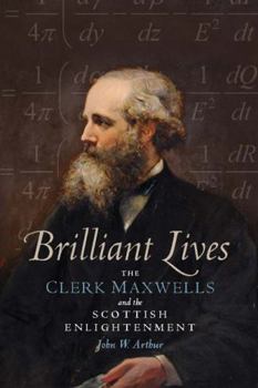 Paperback Brilliant Lives: The Clerk Maxwells and the Scottish Enlightenment Book