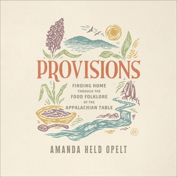 Audio CD Provisions: Finding Home Through the Food Folklore of the Appalachian Table Book