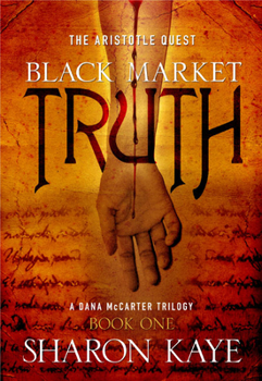 Hardcover Black Market Truth: The Aristotle Quest, Book 1: A Dana McCarter Trilogy Volume 1 Book