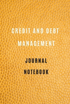 Paperback Credit and debt management Notebook Credit and debt management planner book: Lined Notebook 6*9 105 pages: Credit and debt management Journal Monthly Book