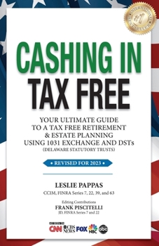 Paperback Cashing In Tax Free: Your Ultimate Guide to a Tax-Free Retirement & Estate Planning Using 1031 Exchange and DSTs (Delaware Statutory Trusts Book