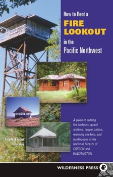 Hardcover How to Rent a Fire Lookout in the Pacific Northwest Book