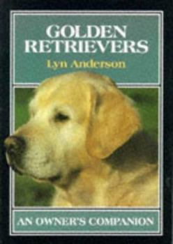 Hardcover Golden Retrievers: An Owners Companion Book