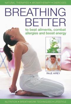 Hardcover Breathing Better: To Beat Ailments, Combat Allergies and Boost Energy Book